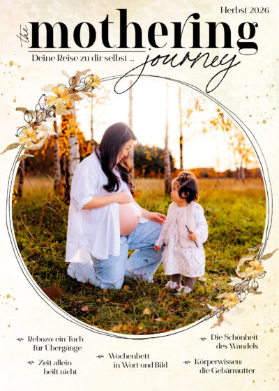 THE MOTHERING JOURNEY *Herbst 2026 (Einzelheft)